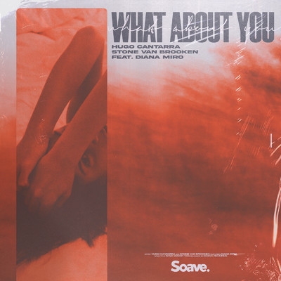 What About You (feat. Diana Miro)/Hugo Cantarra & Stone Van Brooken