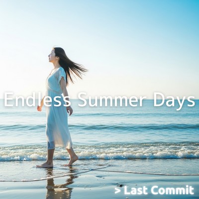 アルバム/Endless Summer Days/Last Commit