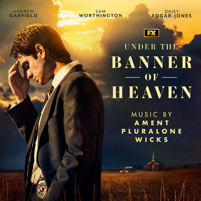 Under the Banner of Heaven (Music from and Inspired by the FX Series)/Ament／Pluralone／Wicks