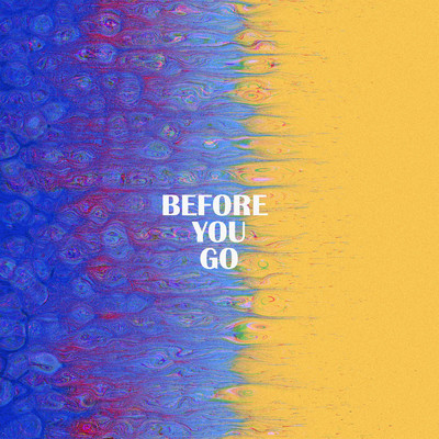 Before You Go/Serious Lee／uChill