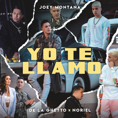 Yo Te Llamo/Joey Montana／De La Ghetto／Noriel