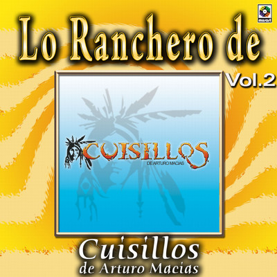 アルバム/Joyas Musicales: Lo Ranchero De Cuisillos De Arturo Macias, Vol. 2/Banda Cuisillos