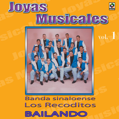 アルバム/Joyas Musicales, Vol. 1: Bailando/Banda Sinaloense los Recoditos
