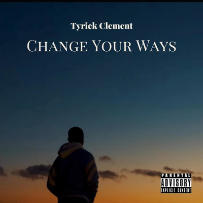 シングル/Change Your Ways/Tyriek Clement