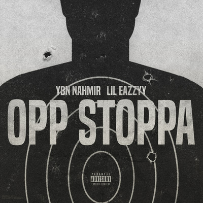 Opp Stoppa (feat. Lil Eazzyy)/YBN Nahmir