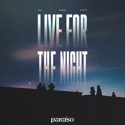 Live For The Night/Alon, Majeeed & SO7ACE