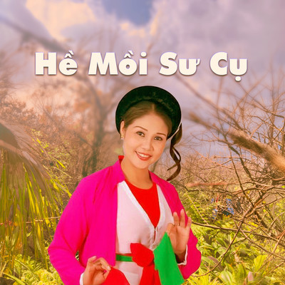 He Moi Su Cu/NSND Thanh Ngoan