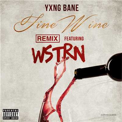 Fine Wine (feat. WSTRN) [Remix]/Yxng Bane