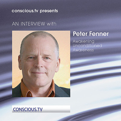 Awakening Unconditioned Awareness/Peter Fenner