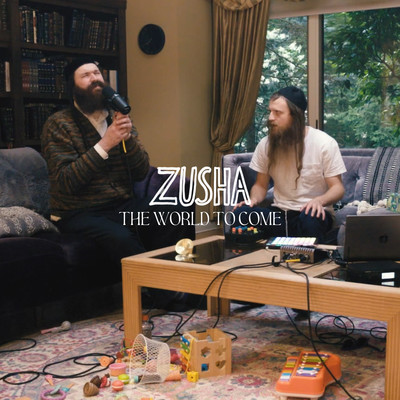 The World to Come (Living Room Mix)/Zusha