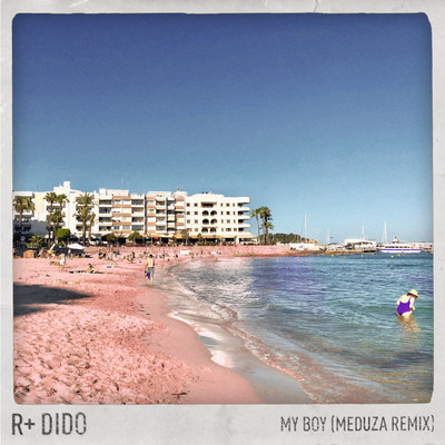 アルバム/My Boy (Meduza Remix)/R Plus & Dido