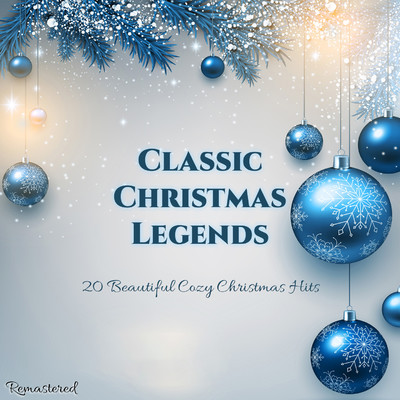 アルバム/Classic Christmas Legends - 20 Beautiful Cozy Christmas Hits/Various Artists