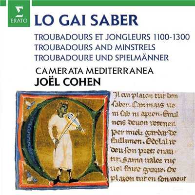 アルバム/Joel Cohen: Lo Gai Saber - Troubadours and Minstrels 1100-1300/Joel Cohen