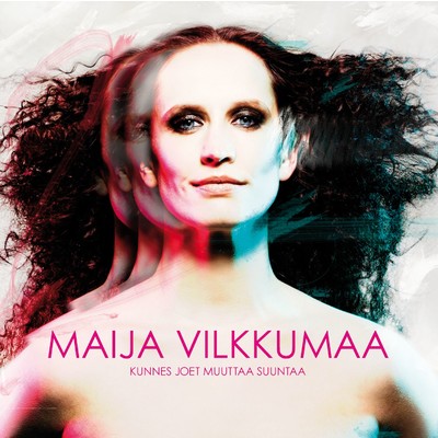 アルバム/Kunnes joet muuttaa suuntaa/Maija Vilkkumaa