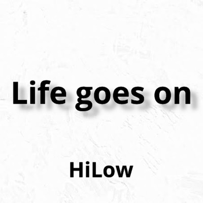 シングル/Life goes on/HiLow