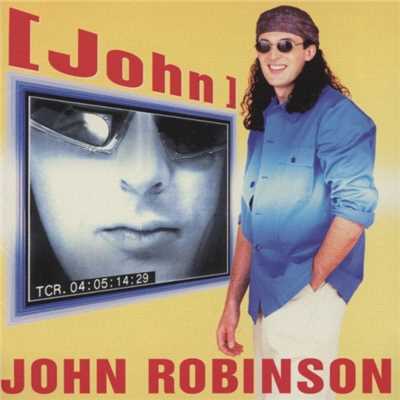 I WANT YOUR LOVIN'/JOHN ROBINSON