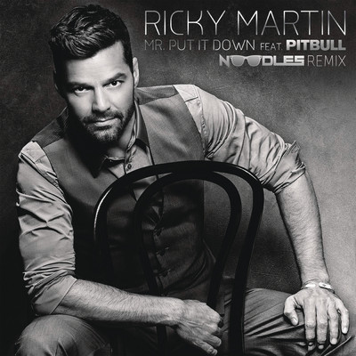 Mr. Put It Down (Noodles Remix) feat.Pitbull/Ricky Martin