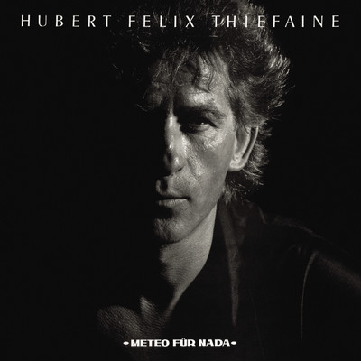 Meteo fur nada (Remastered)/Hubert-Felix Thiefaine