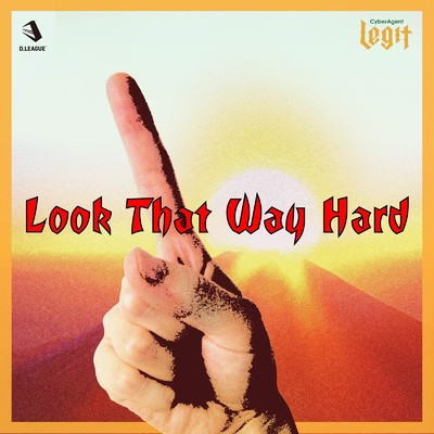 シングル/Look That Way Hard/CyberAgent Legit & Kyte