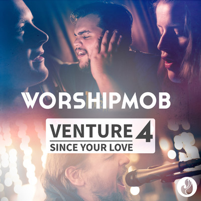 シングル/Since Your Love ／ Ever Be (Medley)/WorshipMob
