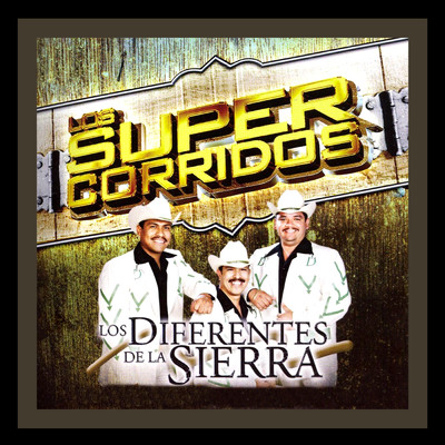 Los Super Corridos/Los Diferentes De La Sierra