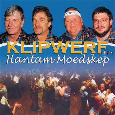 アルバム/Hantam Moedskep/Klipwerf Orkes