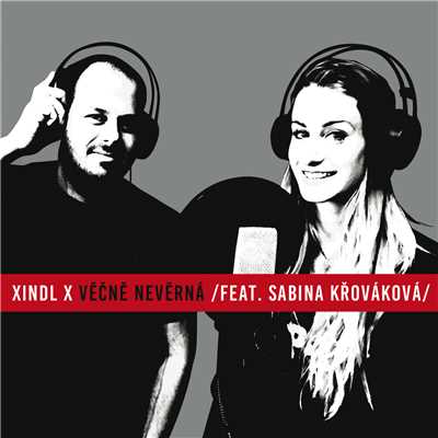 シングル/Vecne Neverna (featuring Sabina Krovakova)/Xindl X