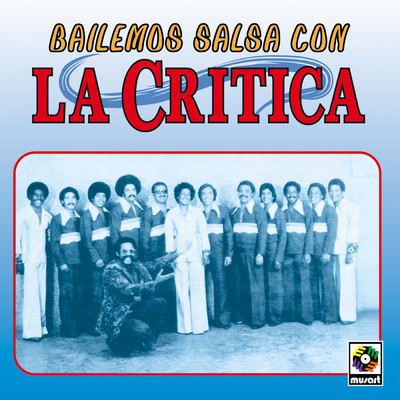 アルバム/Bailemos Salsa Con La Critica/La Critica