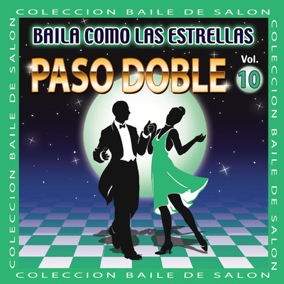 Baila Como Las Estrellas, Vol. 10: Paso Doble/Various Artists