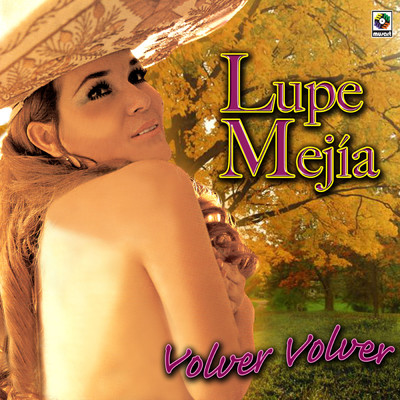 アルバム/Volver Volver/Lupe Mejia