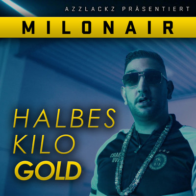 Halbes Kilo Gold (Explicit)/Milonair