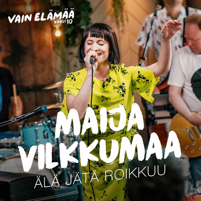 シングル/Ala jata roikkuu (Vain elamaa kausi 10)/Maija Vilkkumaa