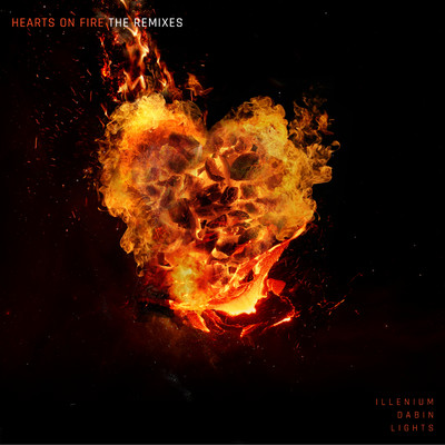 Hearts on Fire (The Remixes)/ILLENIUM／Dabin／Lights
