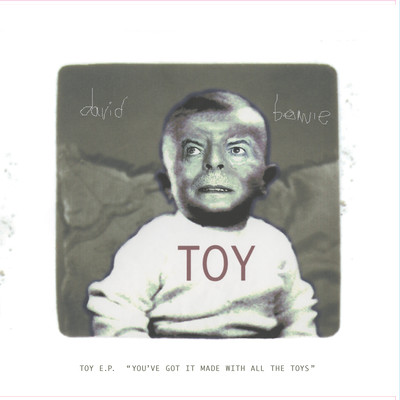 アルバム/Toy - EP (‘You've got it made with all the toys')/デヴィッド・ボウイ