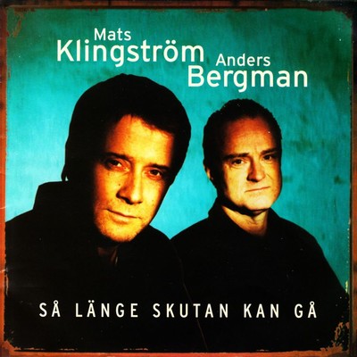 Sa lange skutan kan ga/Mats Klingstrom & Anders Bergman
