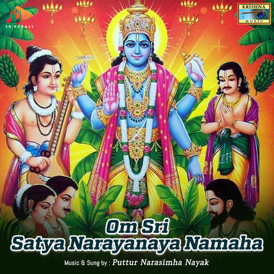 シングル/Om Sri Satya Narayanaya Namaha/Puttur Narasimha Nayak