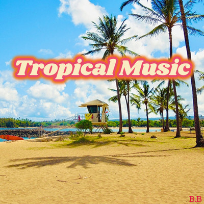 アルバム/Tropical Music/B.B