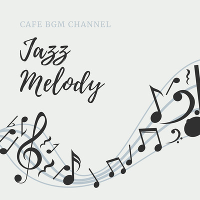 アルバム/Jazz Melody/Cafe BGM channel