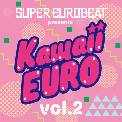 アルバム/SUPER EUROBEAT presents Kawaii-EURO VOL.2/Various Artists