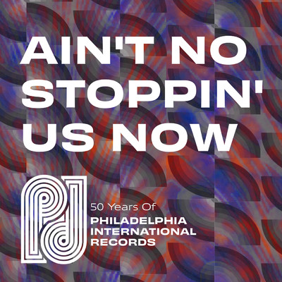 アルバム/Ain't No Stoppin' Us Now: 50 Years of P.I.R./Various Artists