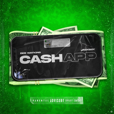 Cash App (Explicit) feat.Jackboy/Dee Watkins