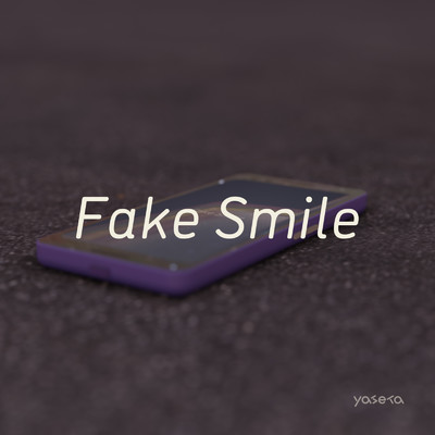 シングル/Fake Smile/yaseta