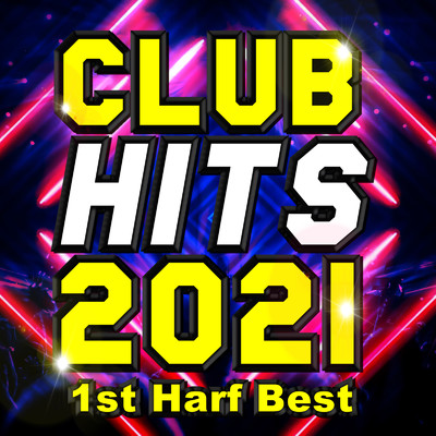 アルバム/CLUB HITS 2021 -上半期ベスト-/PLUSMUSIC