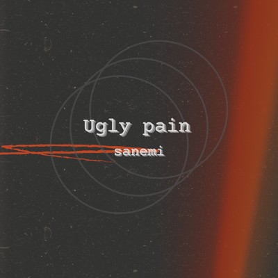 Ugly pain/sanemi.