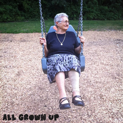 All Grown Up (Explicit)/Shelf Lives