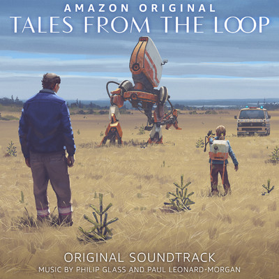 Tales from the Loop (Original Soundtrack)/フィリップ・グラス／Paul Leonard-Morgan