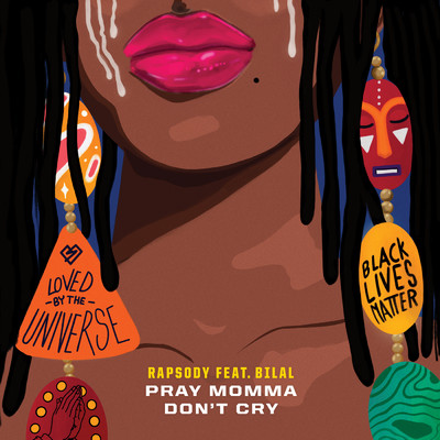 シングル/Pray Momma Don't Cry (featuring Bilal／From ”I Can't Breathe ／ Music For the Movement”)/ラプソディー
