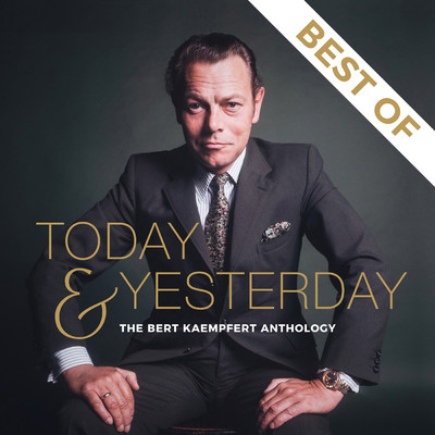アルバム/Today & Yesterday - The Bert Kaempfert Anthology (Best Of)/ベルト・ケンプフェルト