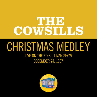 Little Drummer Boy／The Christmas Song／Deck The Halls (Medley／Live On The Ed Sullivan Show, December 24, 1967)/カウシルズ