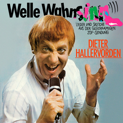 シングル/Welle Wahnsinn/Dieter Hallervorden